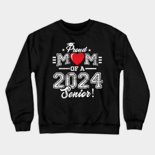 Proud Mom Of A 2024 Senior Graduation Crewneck Sweatshirt